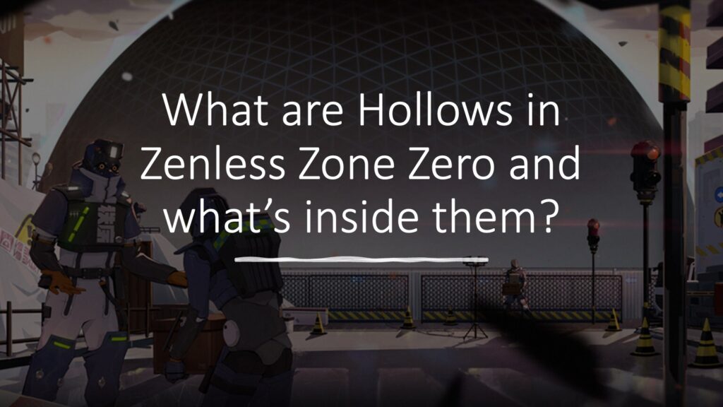 All the active Zenless Zone Zero codes and the redemption process Understanding Hollows in Zenless Zone Zero by ONE Esports